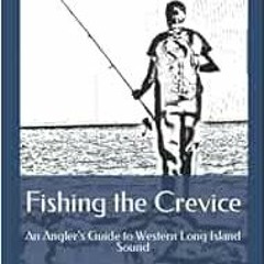 𝔻𝕆𝕎ℕ𝕃𝕆𝔸𝔻 EBOOK 📔 Fishing the Crevice: An Angler's Guide to Western Lon