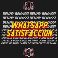Benny Benassi X Cartel De Santa - Whatsapp Satisfaccion (ROBERT ROMERS X Droppers Afro MASHUP)