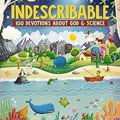*= Indescribable: 100 Devotions About God and Science (Indescribable Kids) BY: Louie Giglio (Au