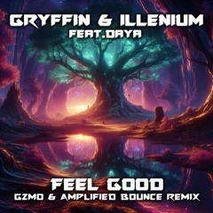 Gryffin, Illenium - Feel Good ft. Daya - Feel Good (GZMO & Amplified Bounce Remix)