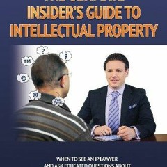 pDf  The Ultimate Insider's Guide to Intellectual Property: When to See an IP La
