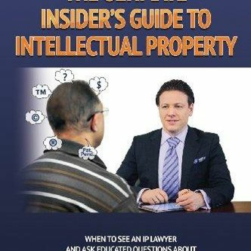 pDf  The Ultimate Insider's Guide to Intellectual Property: When to See an IP La