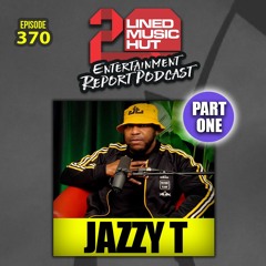 EPISODE #370 JAZZY T From RENAISSANCE (PART 1)