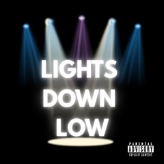 Lights Down Low