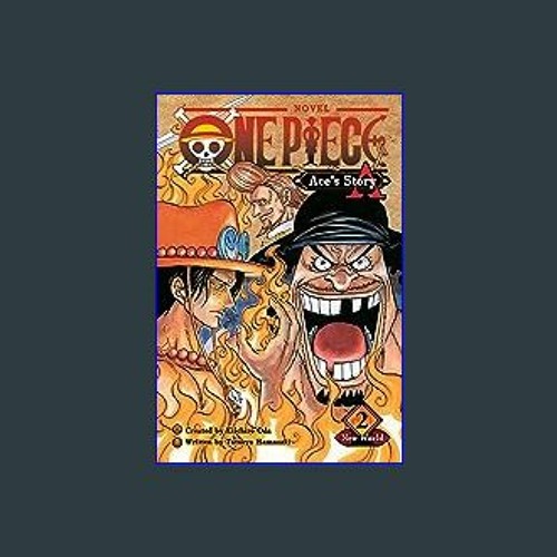 Stream 📖 One Piece Ace's Story, Vol. 2 New World (2) (One Piece