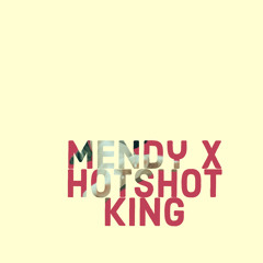Hotshot King x Mendy - Back to Back