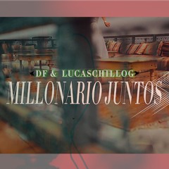 Millonario Juntos - Df & Lucaschillog