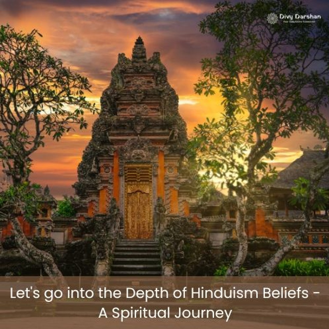 Stream Lets Go Into The Depth Of Hinduism Beliefs - A Spiritual Journey ...