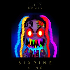 6six9ine - Gine [LLP Remix]