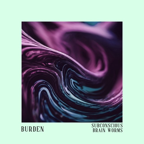 Burden - Subconscious