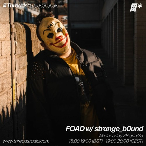 FOAD LIVE Mix by strange_b0und - 28.06.23 THREADS Radio