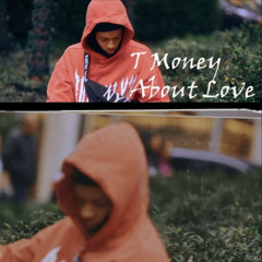 T Moneyyy - About Love