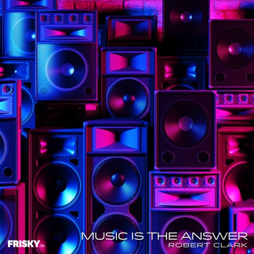Music Is The Answer Guest Mix - May 2023 - Frisky Radio