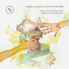Audaks - Autumn In Crete [MXF003] (Preview)