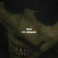 threat feat. mánagarmr