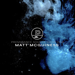 Provenance Sounds Show 009 - Matt McGuiness