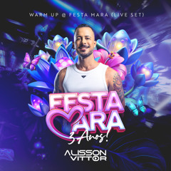 Alisson Vittor - Warm Up @ Festa Mara (Live Set)