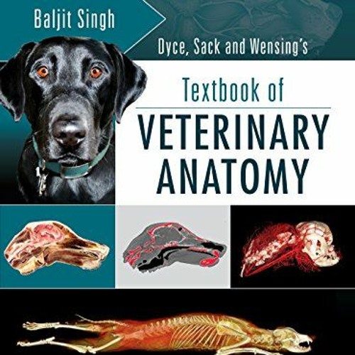 [Get] PDF 📔 Dyce, Sack, and Wensing's Textbook of Veterinary Anatomy by  Baljit Sing