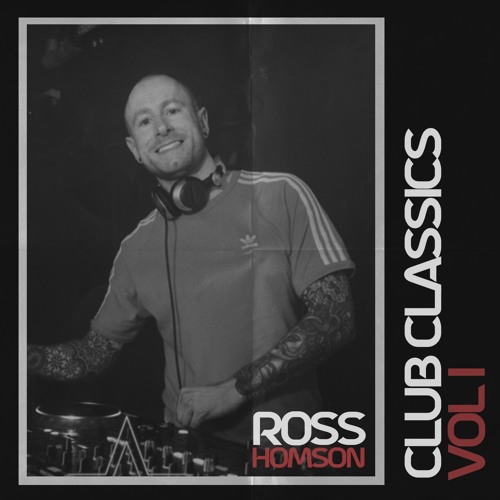 Ross Homson - Club Classics Vol 1