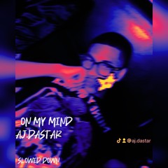 On my mind - slowed down