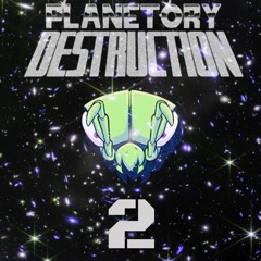 Planetory Destruction 2 Leak