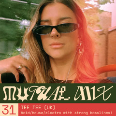 Mutual Mix #31: Tee Tee (UK)