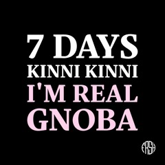 Kinni Kinni x 7 Days x I'm Real x Gnoba (O Fresh Remix)
