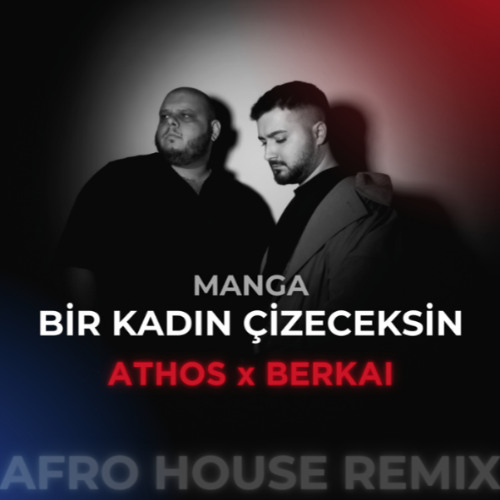 maNga - Bir Kadın Çizeceksin (Berkai x ATHOS Remix)