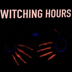 Witching Hours