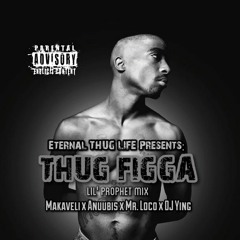 Thug Figga (Lil' Prophet Mix) feat. Makaveli, Anuubis & DJ Ying