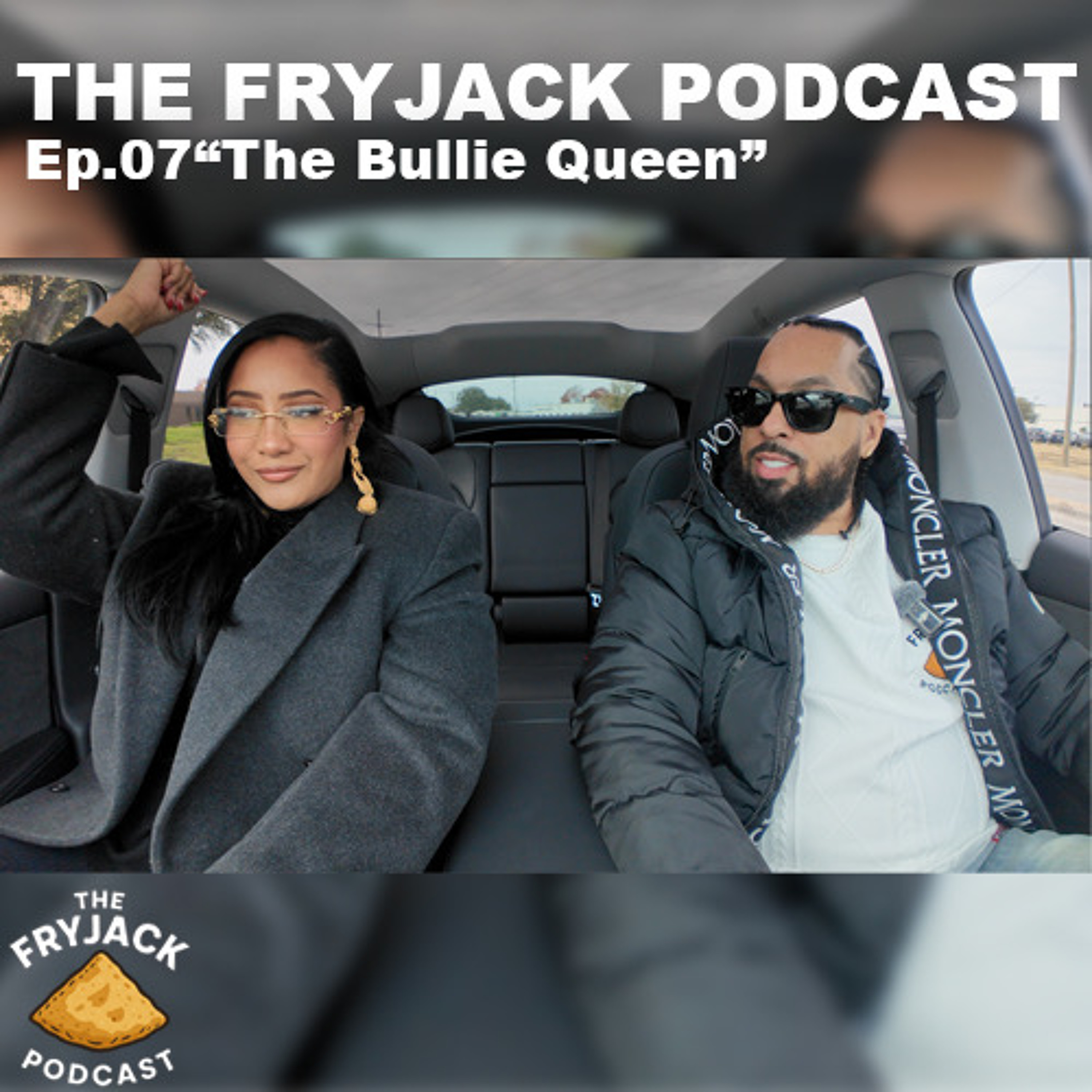 The Fryjack Podcast | EP07 - "Bullie Queen" episode artwork