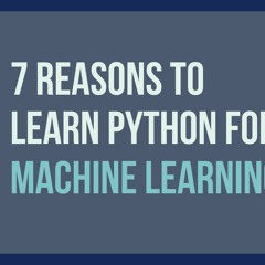 7 Factors To Choose Python For Machine Learning