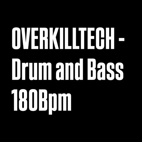 Overkilltech- 180 bpm