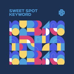 SWEET SPOT - Keyword