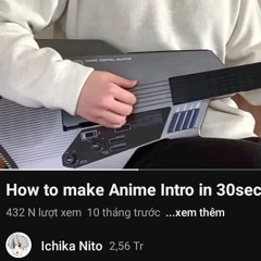 How to make Anime Intro in 30sec_Ichika Nito
