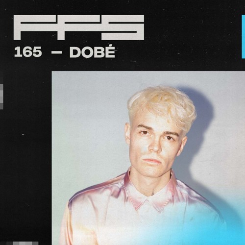FFS165: DOBé