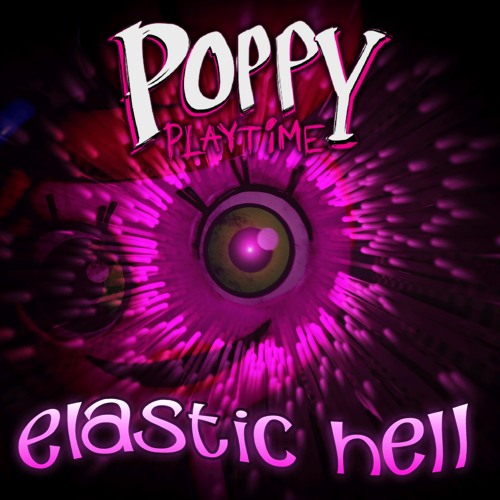 CANCELLED? POPPY PLAYTIME CHAPTER 2 SONG (Elastic Hell)W.I.P [READ DESC]