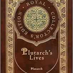 download EPUB 📝 Plutarch's Lives, The Complete 48 Biographies (Royal Collector's Edi