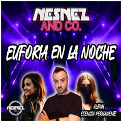 NESNEZ AND CO. - EUFORIA EN LA NOCHE [ALBUM ESENCIA PERMANENTE] FREE DOWNLOAD