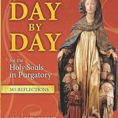 Download pdf Day by Day for the Holy Souls in Purgatory: 365 Reflections by  Susan Tassone