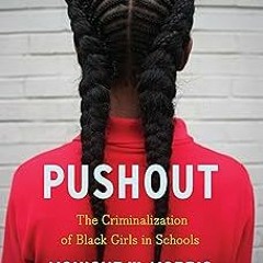 (Online! Pushout: The Criminalization of Black Girls in Schools BY: Monique Couvson (Author)