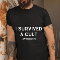 I Survived A Cult Catholicism Shirt