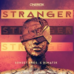 Sunset Bros & Dimatik- Stranger