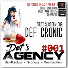 Def Cronic @ Def's Agency - First Surgery #001  Hardtechno Classic Tunes 160 Bpm