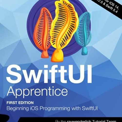 FREE EBOOK 💙 SwiftUI Apprentice (First Edition): Beginning iOS Programming with Swif