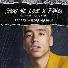 Famax X Show me love (Federico Riva Mashup) - FREE DOWNLOAD