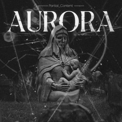 Partial_Content - Aurora (Original mix)