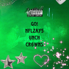 GO! (Feat. NFLZAY5 & ÜNCH)