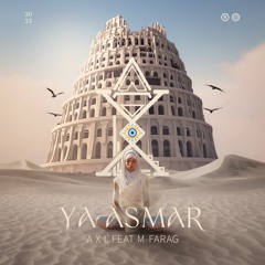 A X L - Ya Asmar (Feat M-farag) [FREE DOWNLOAD]