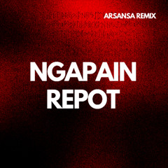 NGAPAIN REPOT - ARSANA REMIX PREVIEW